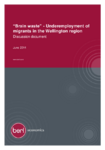 Brain Waste: Underemployment of Migrants in the Wellington Region - BERL, 2014 preview