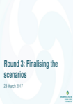 Round 3 Finalising the scenarios 23 March 2017 preview