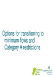 Options for transitioning to minimum flows and Category A restrictions - 12 March 2018 (Presentation) preview