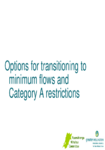 Options for transitioning to minimum flows and Category A restrictions - 12 March 2018 (Presentation) preview